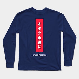 Otaku Forever Long Sleeve T-Shirt